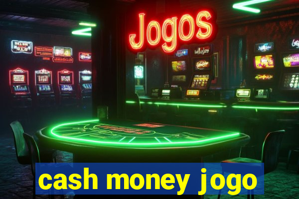 cash money jogo